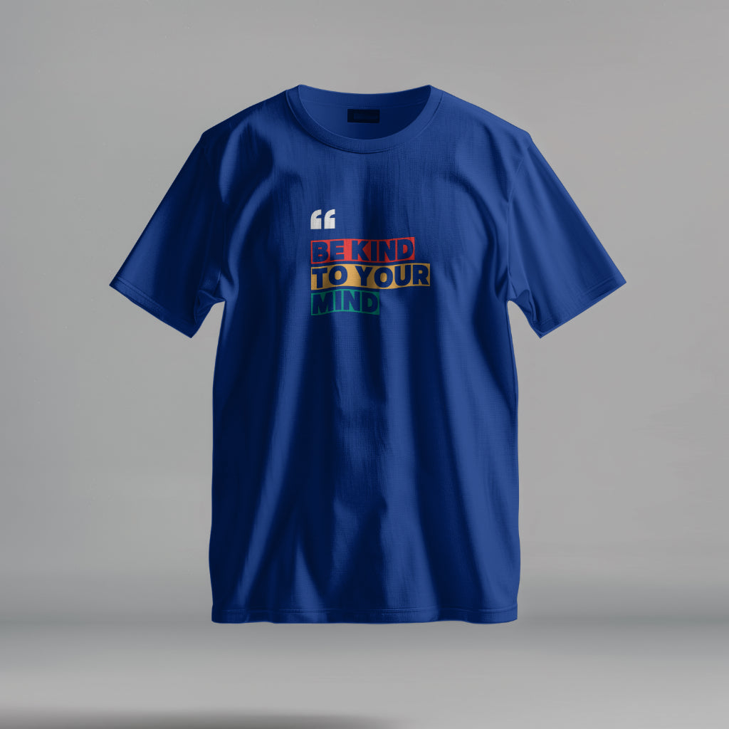Be Kind To Your Mind Blue Tshirt